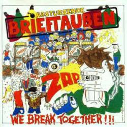 Abstuerzende Brieftauben : We Break Together